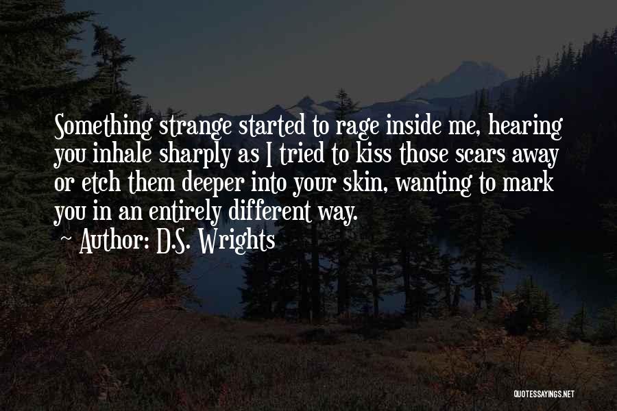 Wanting Things To Be Different Quotes By D.S. Wrights
