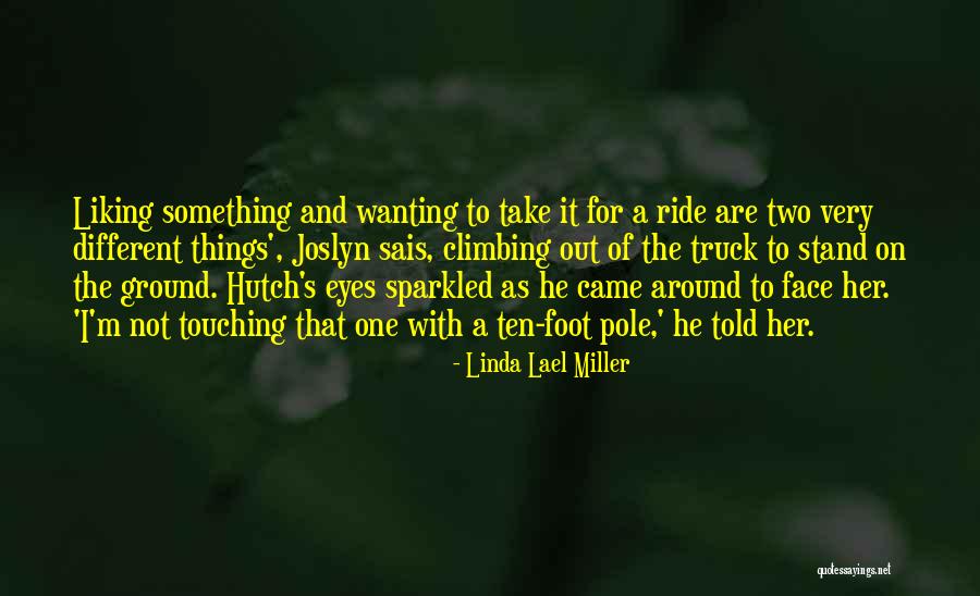 Wanting Things To Be Different Quotes By Linda Lael Miller