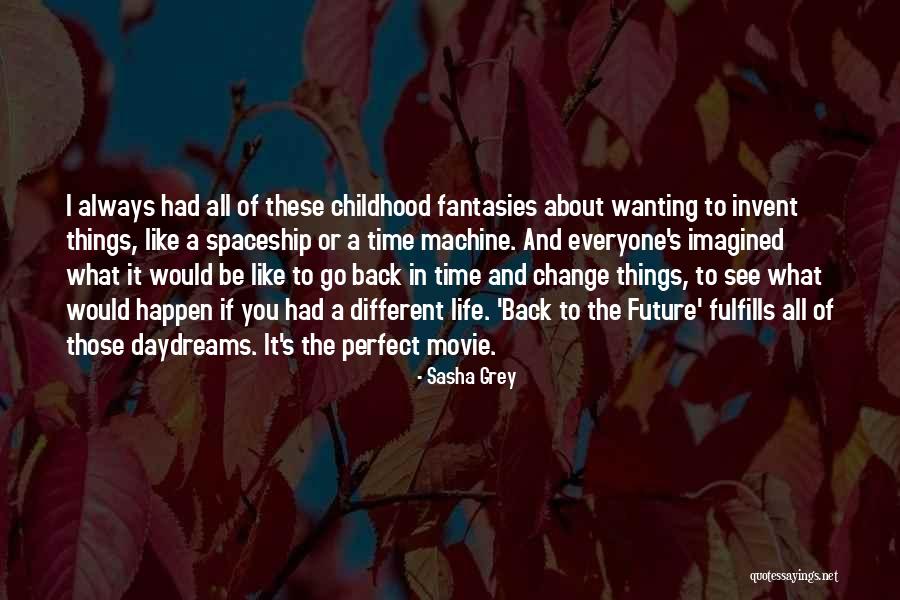 Wanting Things To Be Different Quotes By Sasha Grey