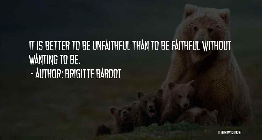 Wanting Things To Get Better Quotes By Brigitte Bardot