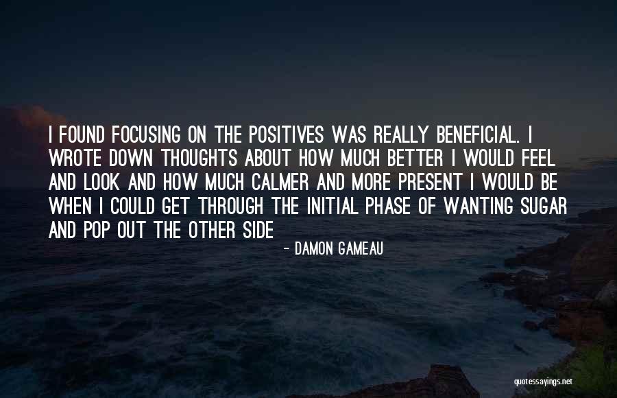 Wanting Things To Get Better Quotes By Damon Gameau