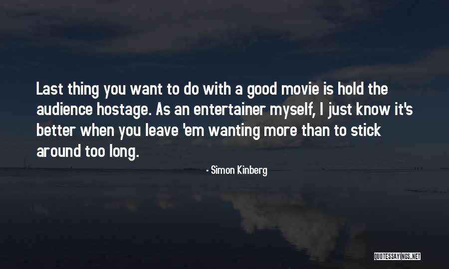 Wanting Things To Get Better Quotes By Simon Kinberg