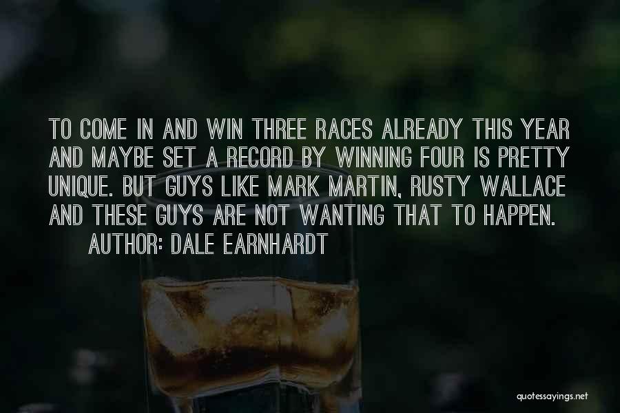 Wanting Things To Happen Quotes By Dale Earnhardt