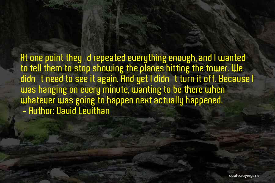 Wanting Things To Happen Quotes By David Levithan