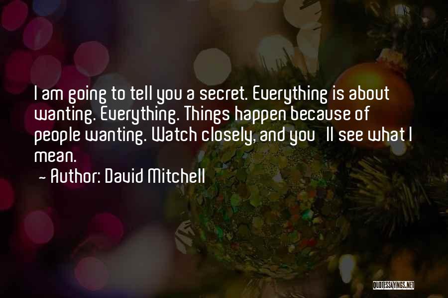 Wanting Things To Happen Quotes By David Mitchell