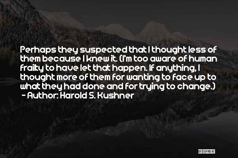 Wanting Things To Happen Quotes By Harold S. Kushner