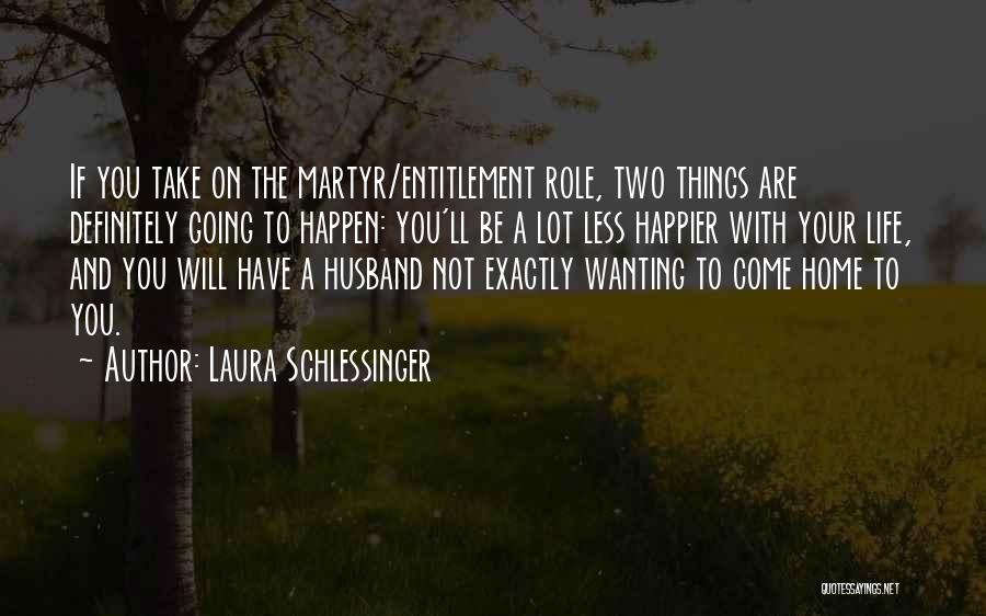 Wanting Things To Happen Quotes By Laura Schlessinger