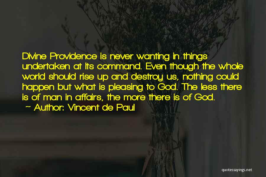 Wanting Things To Happen Quotes By Vincent De Paul