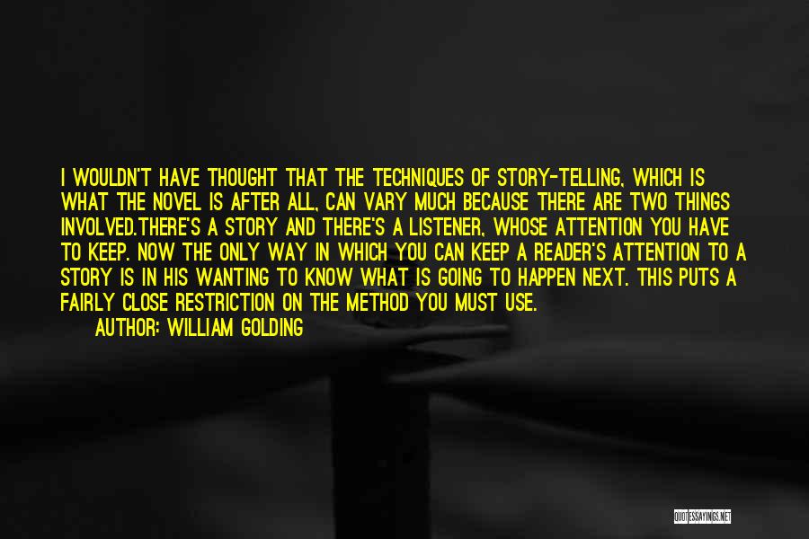 Wanting Things To Happen Quotes By William Golding