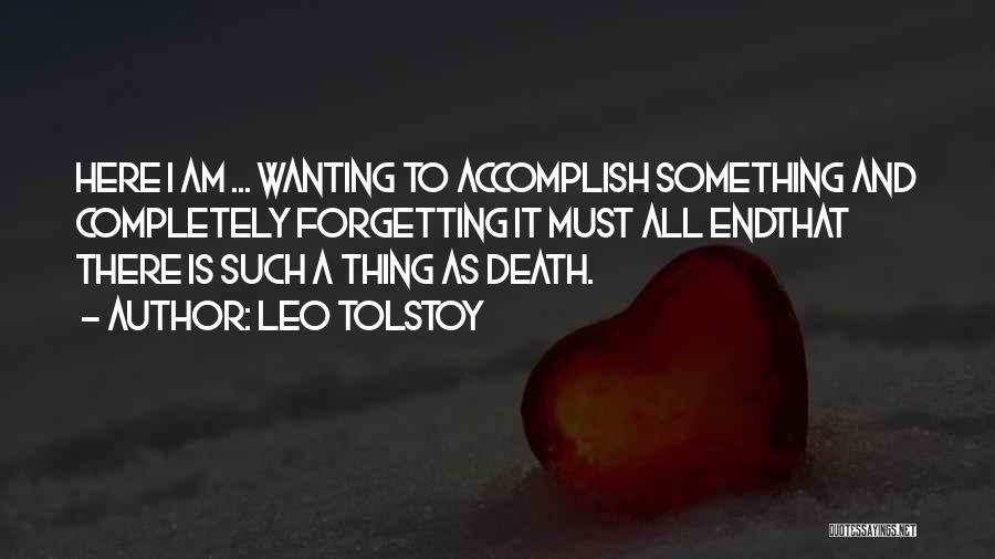 Wanting To Accomplish Something Quotes By Leo Tolstoy