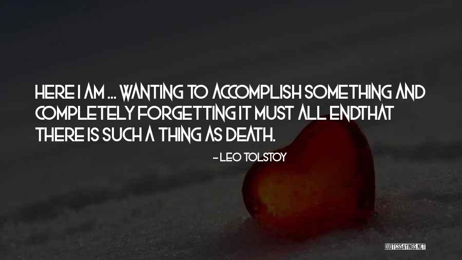 Wanting To Accomplish Something Quotes By Leo Tolstoy