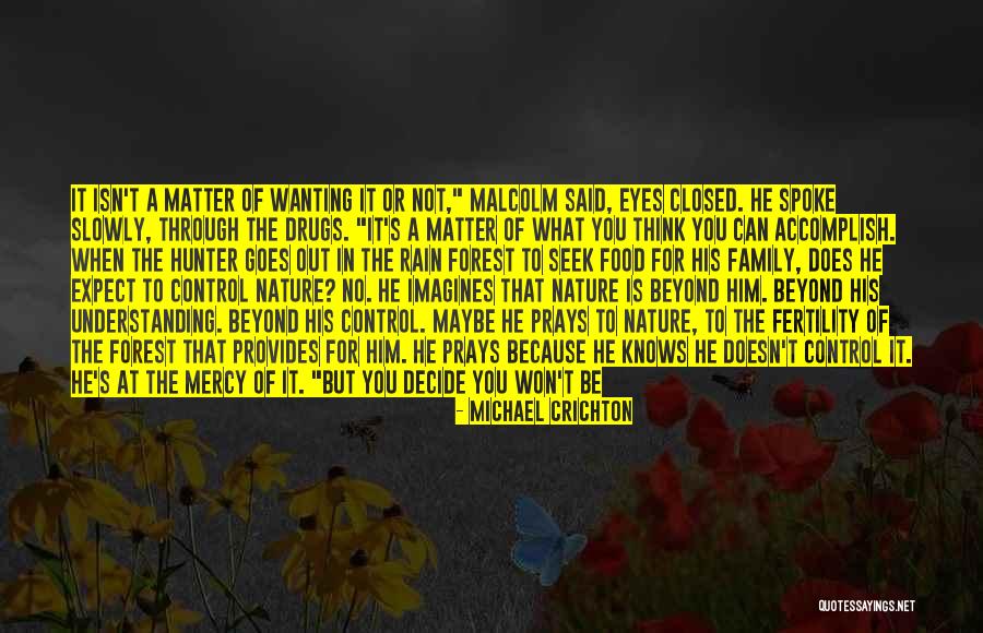 Wanting To Accomplish Something Quotes By Michael Crichton