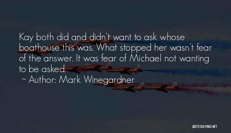 Wanting To Be Asked Out Quotes By Mark Winegardner