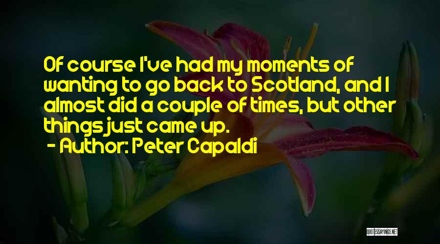 Wanting To Be Back With Someone Quotes By Peter Capaldi