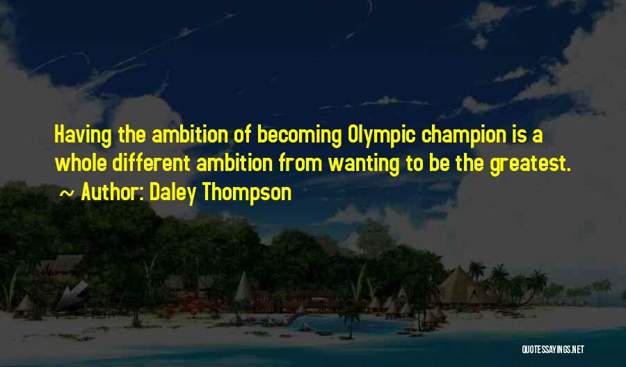 Wanting To Be Different Quotes By Daley Thompson