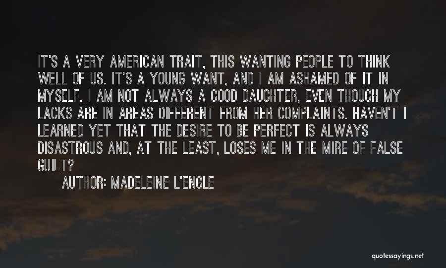 Wanting To Be Different Quotes By Madeleine L'Engle
