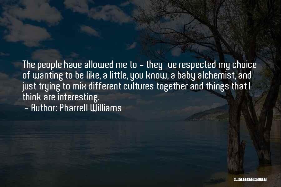 Wanting To Be Different Quotes By Pharrell Williams