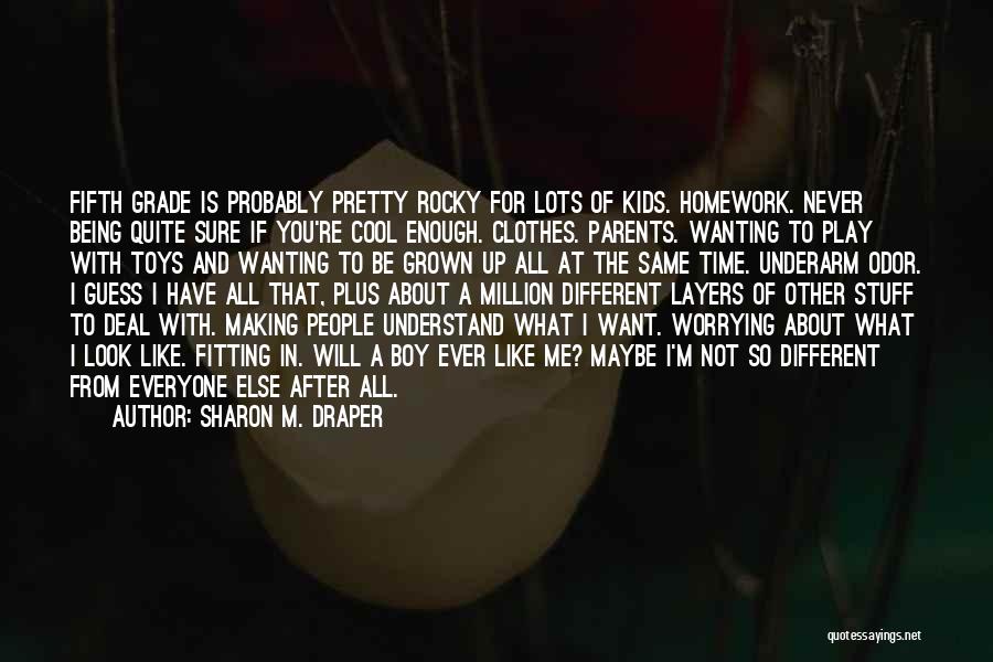 Wanting To Be Different Quotes By Sharon M. Draper