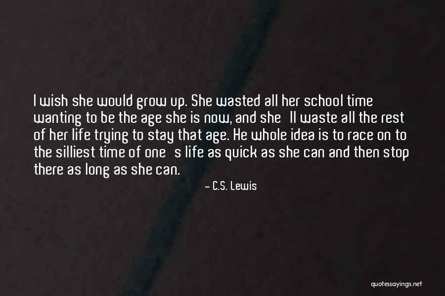 Wanting To Be Done With School Quotes By C.S. Lewis