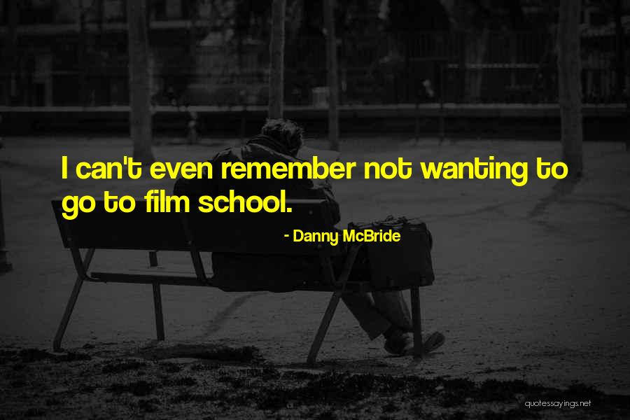 Wanting To Be Done With School Quotes By Danny McBride Wanting To Be Done With School Quotes By Danny McBride