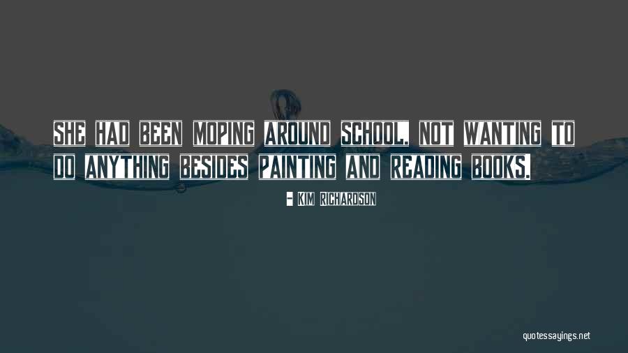 Wanting To Be Done With School Quotes By Kim Richardson Wanting To Be Done With School Quotes By Kim Richardson