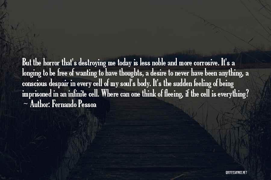 Wanting To Be Free Quotes By Fernando Pessoa