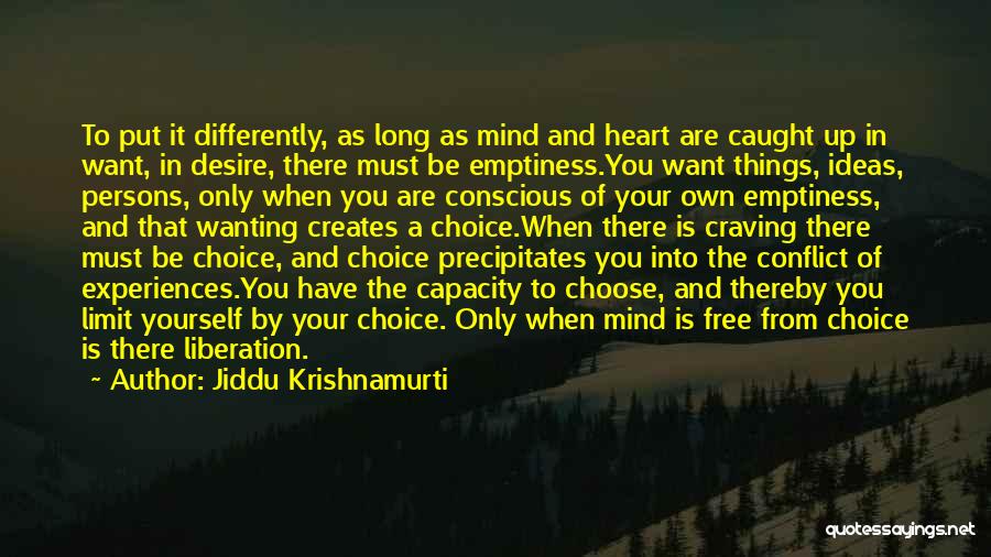 Wanting To Be Free Quotes By Jiddu Krishnamurti