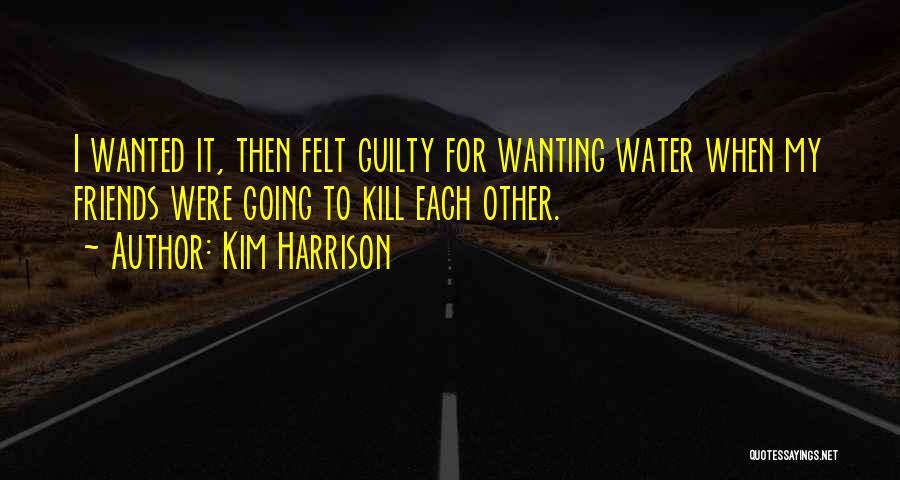 Wanting To Be Friends With Someone Quotes By Kim Harrison