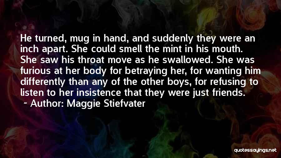 Wanting To Be Friends With Someone Quotes By Maggie Stiefvater