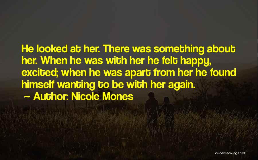 Wanting To Be Happy Again Quotes By Nicole Mones