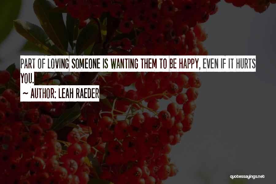 Wanting To Be Happy But Can't Quotes By Leah Raeder