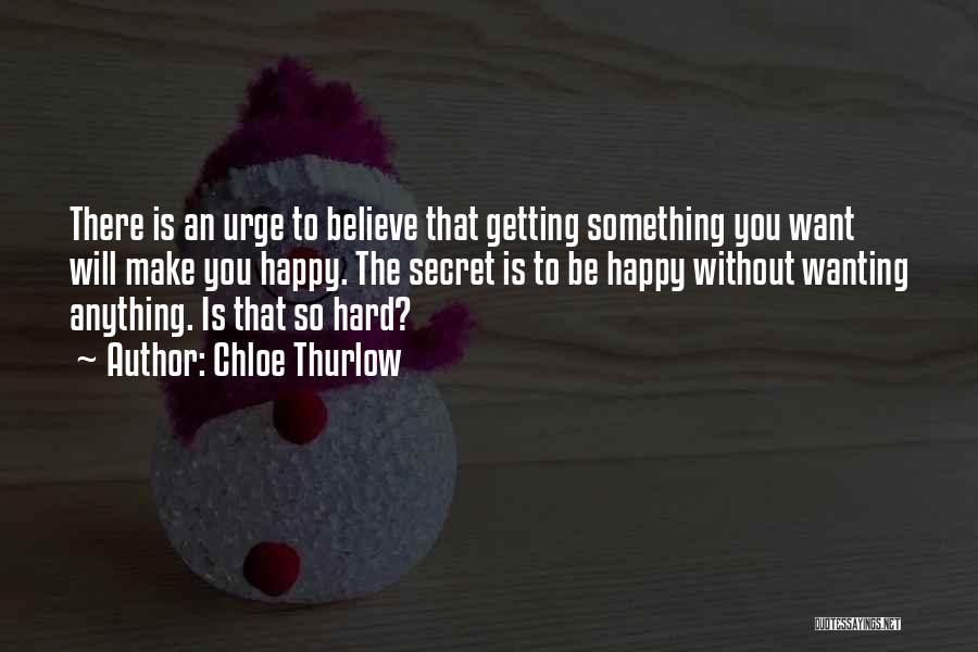 Wanting To Be Happy Quotes By Chloe Thurlow