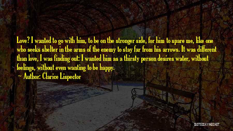Wanting To Be Happy Quotes By Clarice Lispector