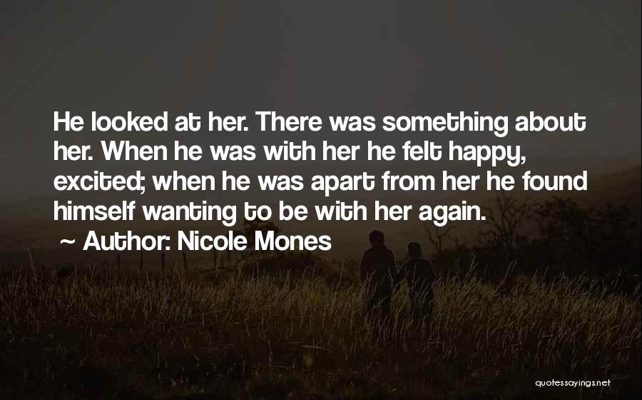 Wanting To Be Happy Quotes By Nicole Mones