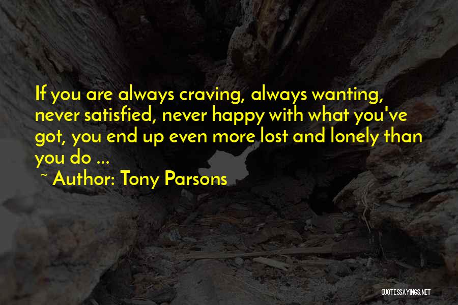 Wanting To Be Happy With Someone Quotes By Tony Parsons