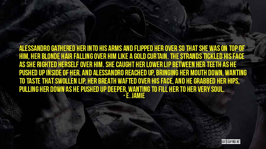 Wanting To Be In Your Arms Quotes By E. Jamie Wanting To Be In Your Arms Quotes By E. Jamie