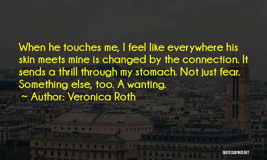 Wanting To Be Like Someone Else Quotes By Veronica Roth