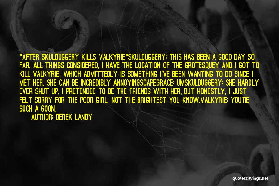 Wanting To Be More Than Friends Quotes By Derek Landy