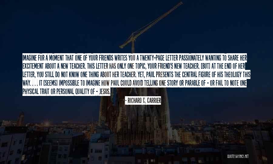 Wanting To Be More Than Friends Quotes By Richard C. Carrier Wanting To Be More Than Friends Quotes By Richard C. Carrier