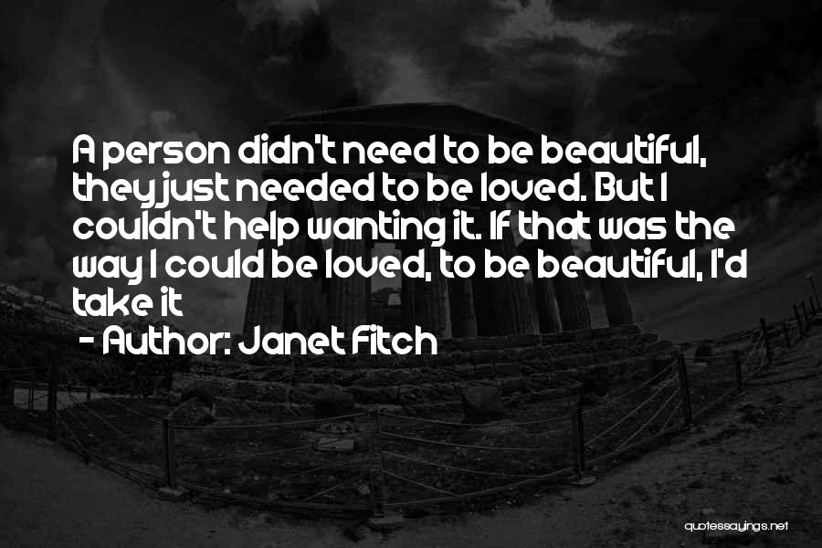 Wanting To Be Needed Quotes By Janet Fitch