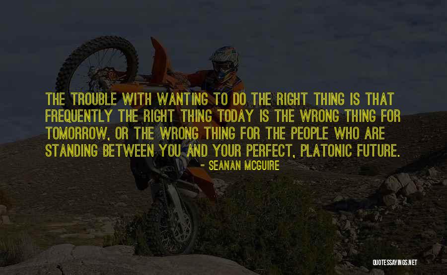 Wanting To Be There For Someone Quotes By Seanan McGuire