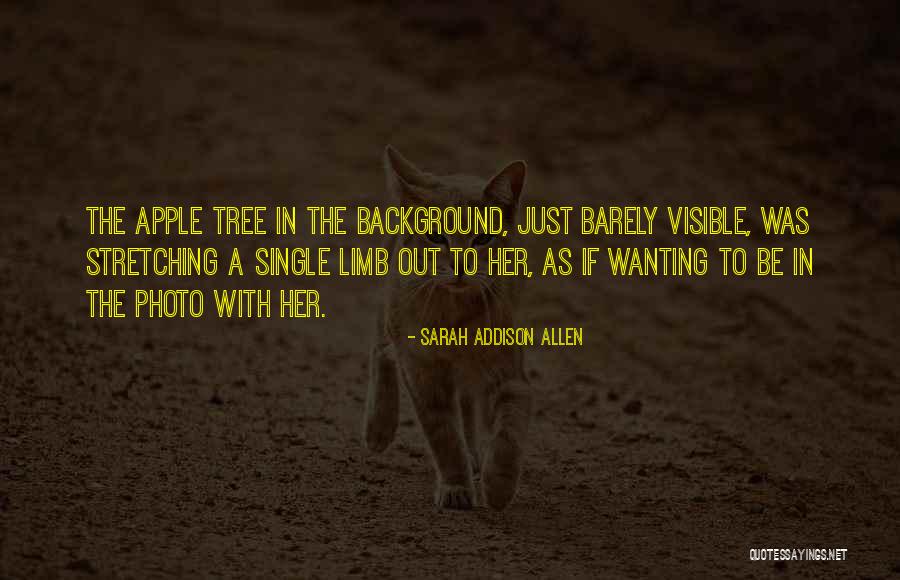 Wanting To Be With Her Quotes By Sarah Addison Allen Wanting To Be With Her Quotes By Sarah Addison Allen