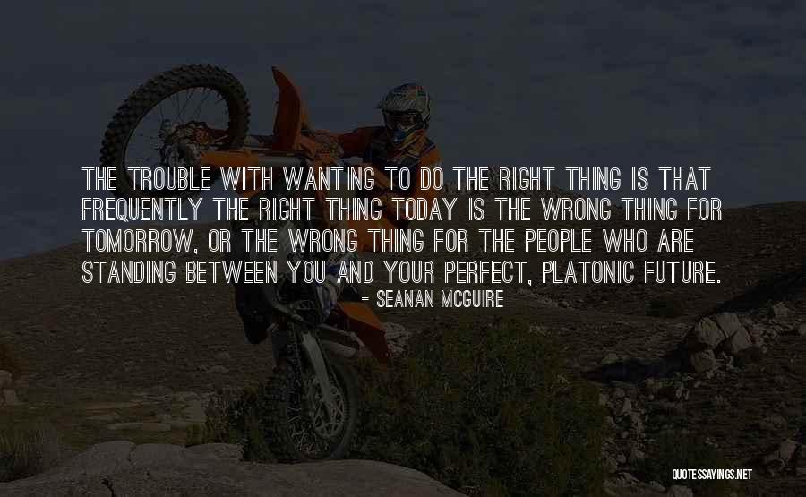 Wanting To Be With Someone But You Can't Quotes By Seanan McGuire