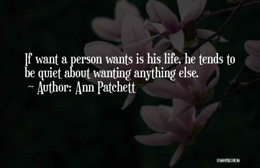 Wanting To Be With Someone Else Quotes By Ann Patchett