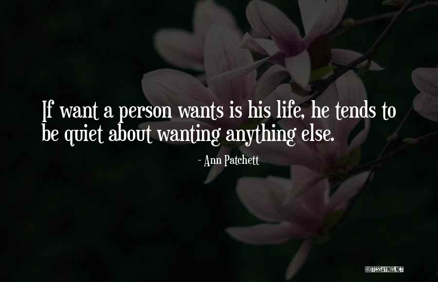 Wanting To Be With Someone Else Quotes By Ann Patchett Wanting To Be With Someone Else Quotes By Ann Patchett