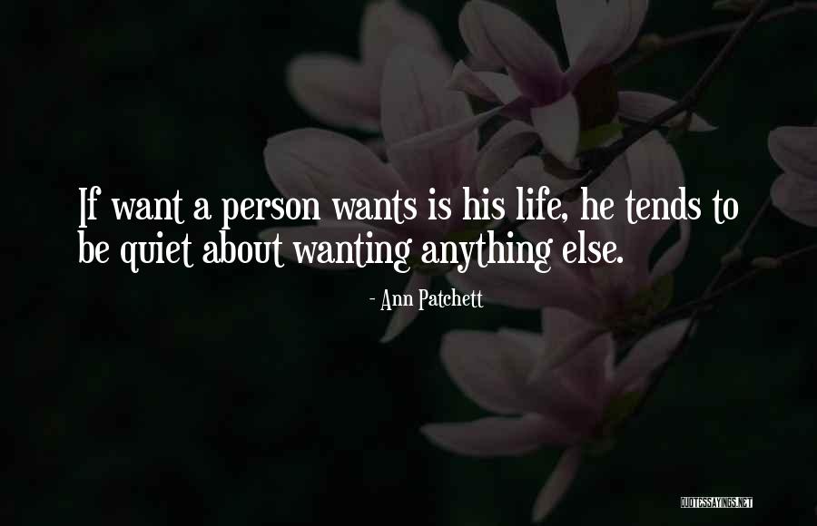 Wanting To Be With Someone Else Quotes By Ann Patchett