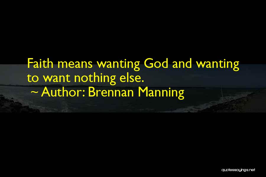 Wanting To Be With Someone Else Quotes By Brennan Manning