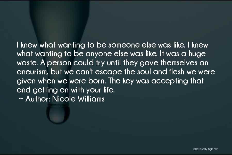 Wanting To Be With Someone Else Quotes By Nicole Williams