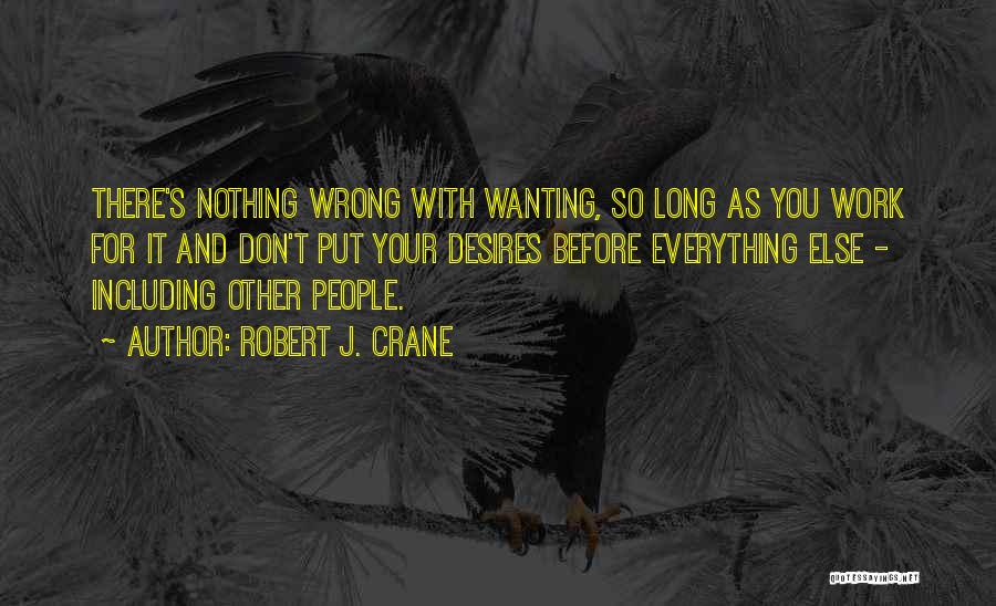 Wanting To Be With Someone Else Quotes By Robert J. Crane