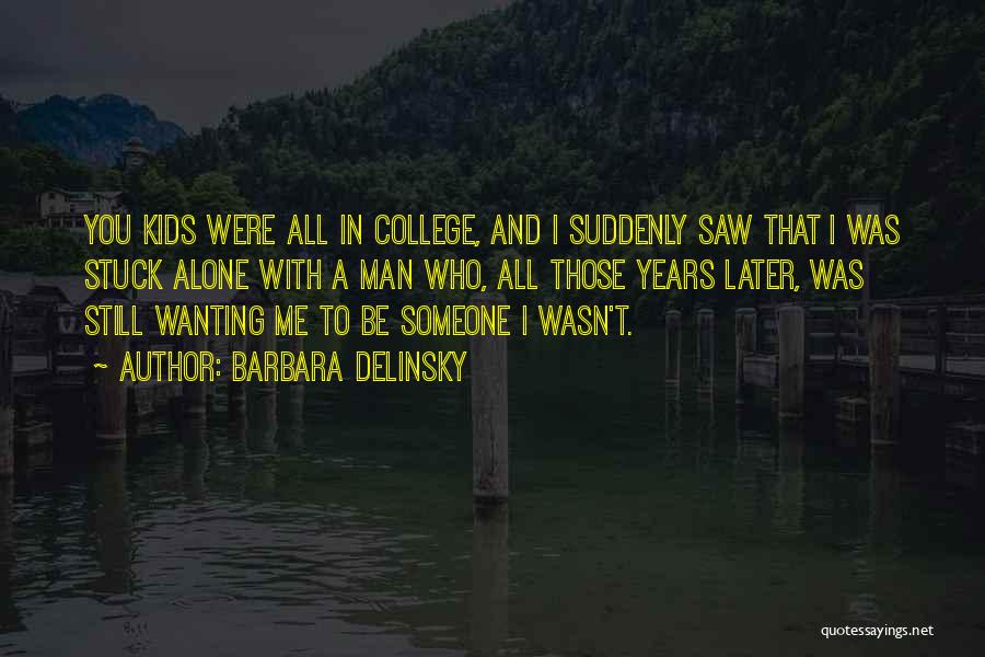 Wanting To Be With Someone Quotes By Barbara Delinsky